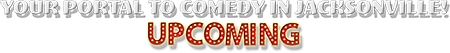 Your portal to comedy in Jacksonville!